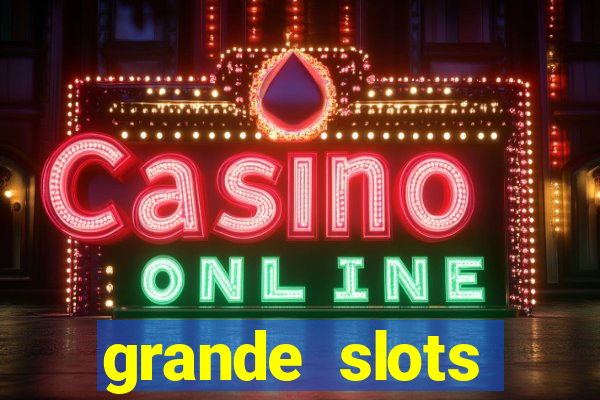 grande slots jackpot louco